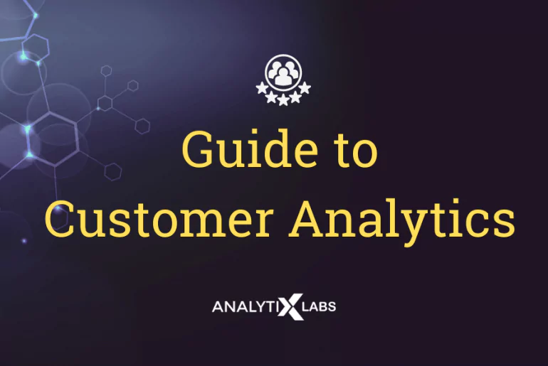 What is Customer Analytics - Use Cases, Tools, and Best Practices