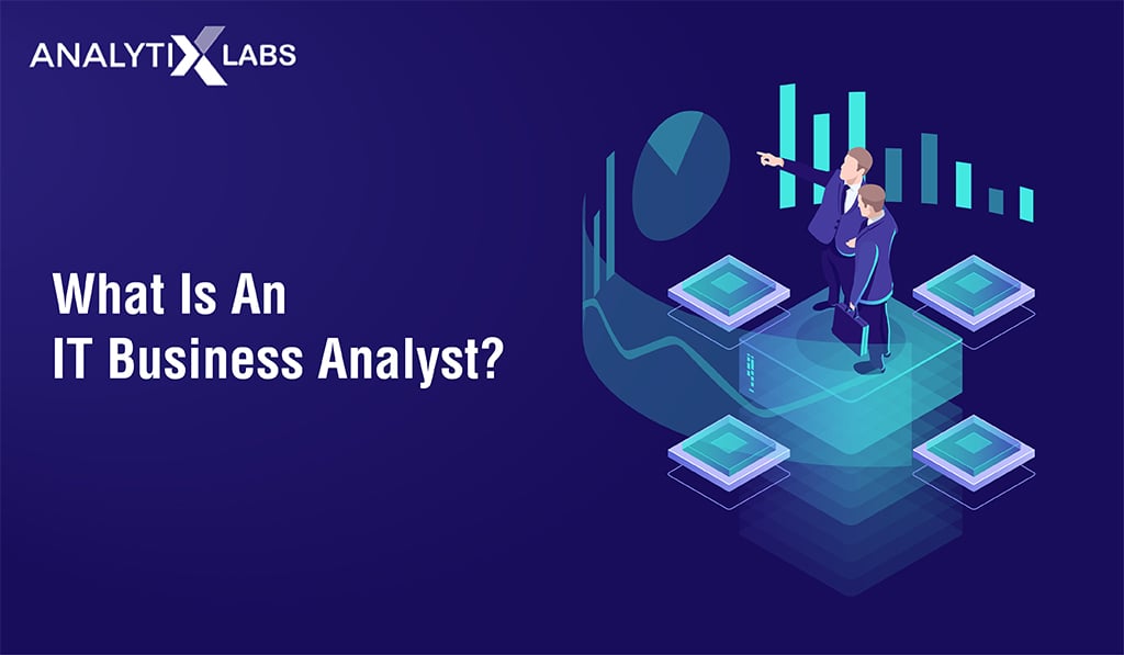 What Is An IT Buisiness Analyst In 2021