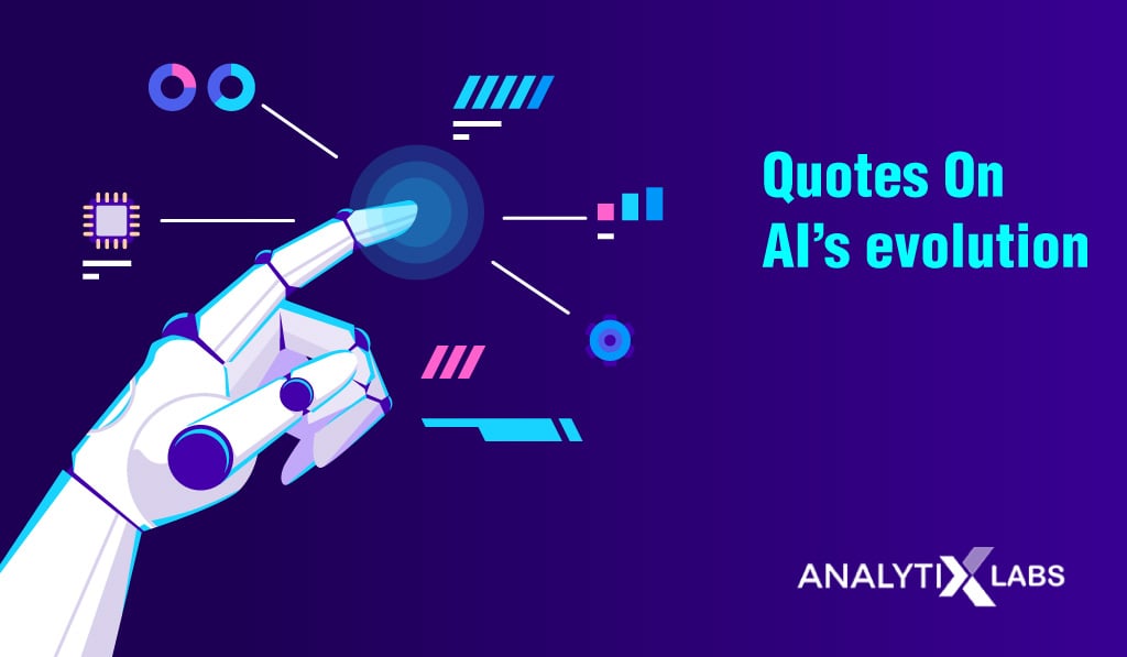 Quotes on AI's evolution