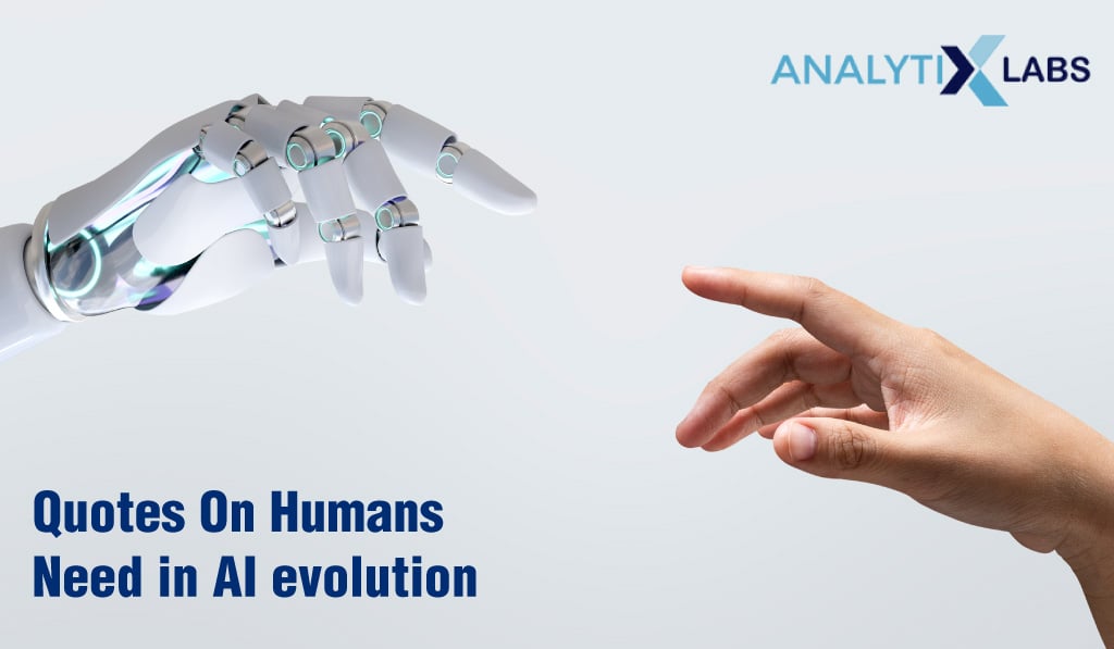 Quotes on human's need in AI evolution