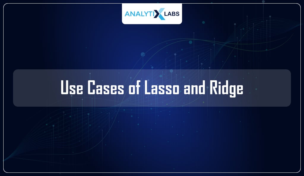 lasso and ridge regression use cases